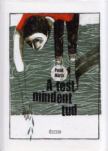 Patak Márta - A test mindent tud [antikvár]