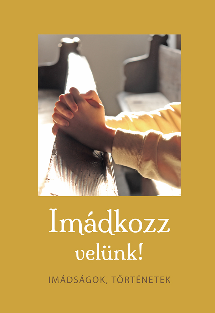 Szabó Lajos[szerk.] - Imádkozz velünk!
