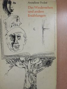 Anneliese Probst - Das Wiedersehen und andere Erzählungen [antikvár]