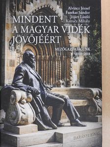 Alvincz József - Mindent a magyar vidék jövőjéért [antikvár]