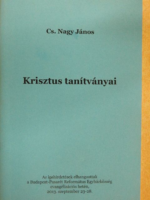 Cs. Nagy János - Krisztus tanítványai [antikvár]