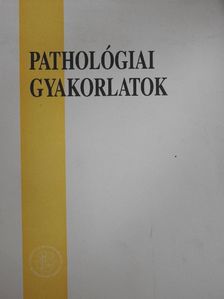 Dr. Kádár Anna - Pathológiai gyakorlatok [antikvár]