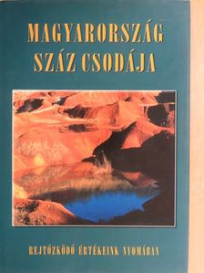 Bódis Bernadett - Magyarország száz csodája [antikvár]
