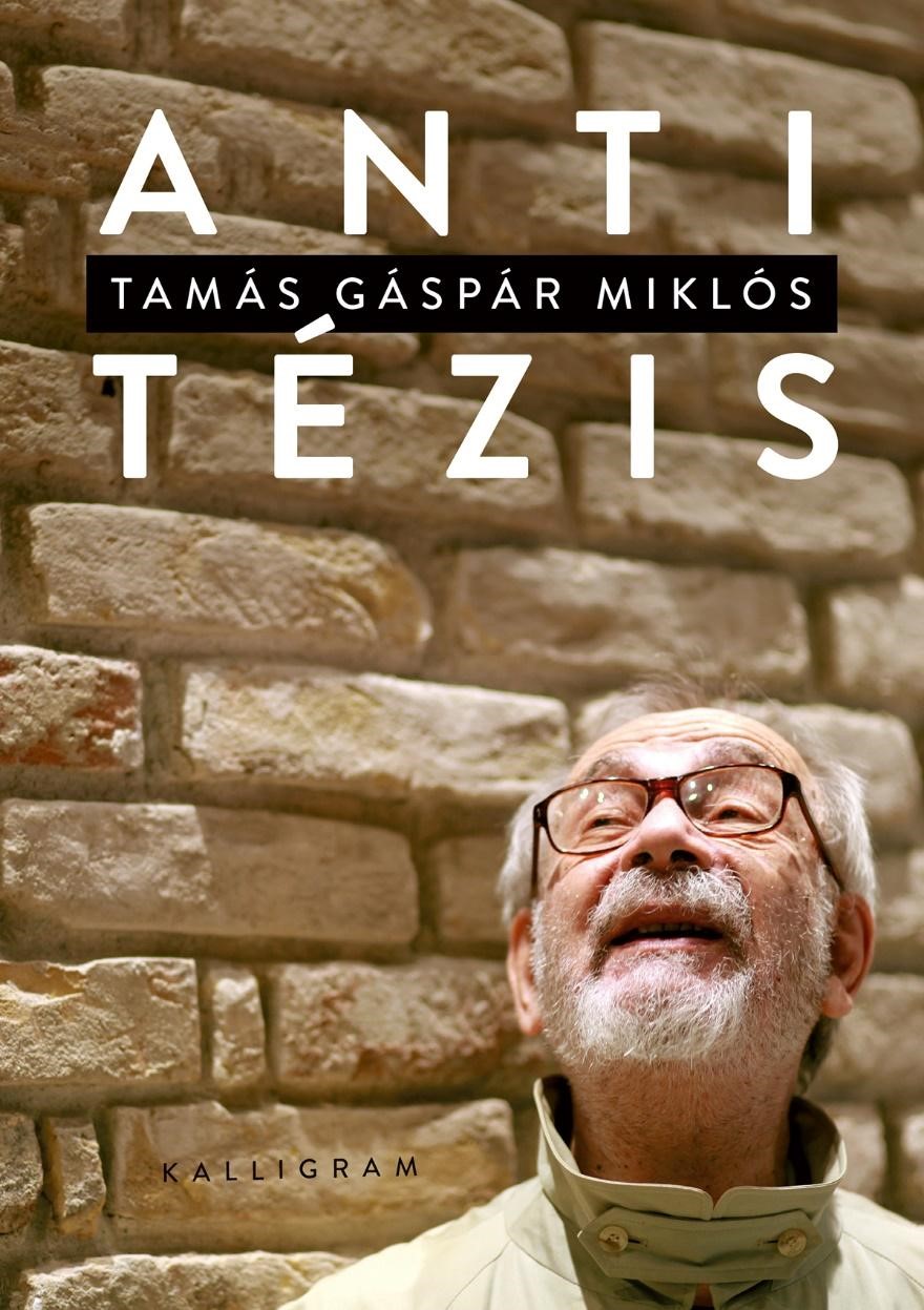 Tamás Gáspár Miklós-SIPOS BALÁZS[szerk.] - Antitézis