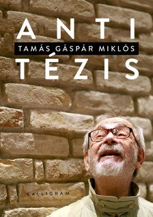 Tamás Gáspár Miklós-SIPOS BALÁZS[szerk.] - Antitézis
