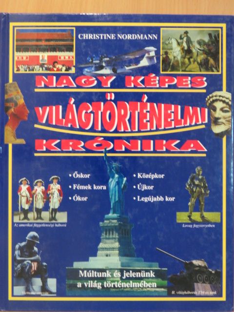 Christine Nordmann - Nagy képes világtörténelmi krónika [antikvár]