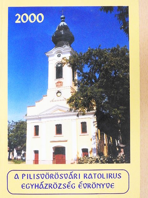 Belon Gellért - A pilisvörösvári katolikus egyházközség évkönyve 2000 [antikvár]