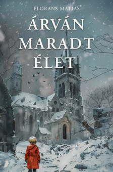 Florans Matias - Árván maradt élet