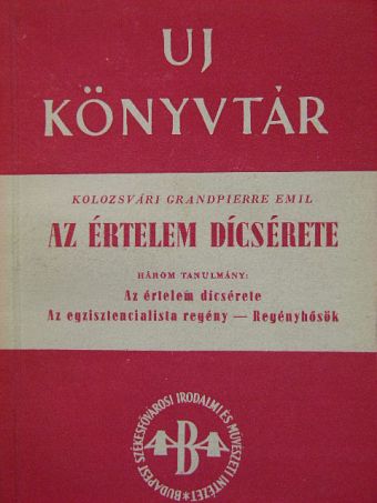 Kolozsvári Grandpierre Emil - Az értelem dicsérete [antikvár]