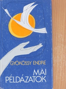 Gyökössy Endre - Mai példázatok [antikvár]