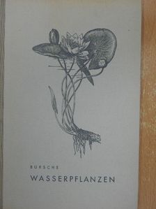 Dr. E.-M. Bursche - Wasserpflanzen [antikvár]