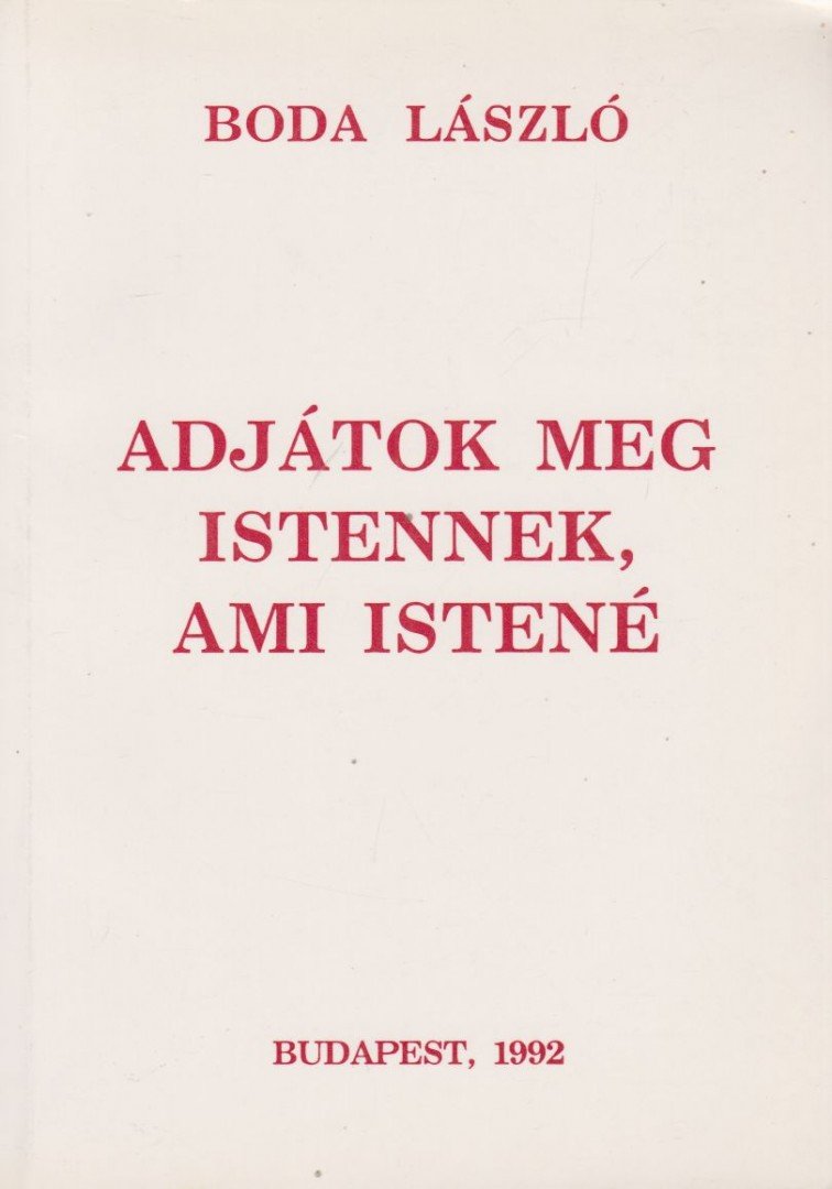 Boda László - Adjátok meg Istennek, ami Istené [antikvár]