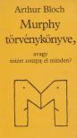 ARTHUR BLOCH - Murphy törvénykönyve, avagy miért romlik el minden? [antikvár]