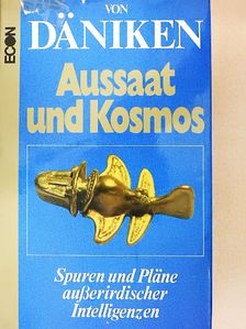 Erich von Däniken - Aussaat und Kosmos [antikvár]