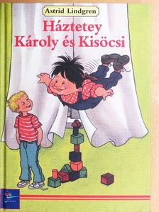 Astrid Lindgren - Háztetey Károly és Kisöcsi [antikvár]