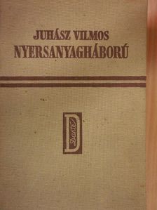 Juhász Vilmos - Nyersanyagháború [antikvár]