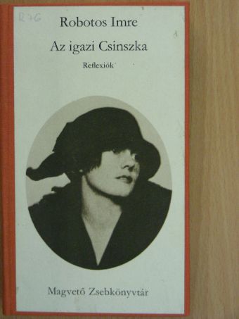 Robotos Imre - Az igazi Csinszka [antikvár]