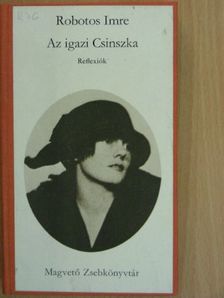 Robotos Imre - Az igazi Csinszka [antikvár]