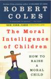 COLES, ROBERT - The Moral Intelligence of Children [antikvár]