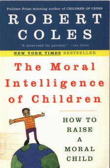 COLES, ROBERT - The Moral Intelligence of Children [antikvár]