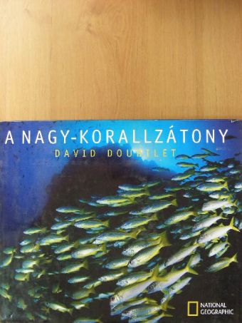 David Doubilet - A nagy-korallzátony [antikvár]