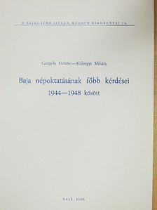 Gergely Ferenc - Baja népoktatásának főbb kérdései 1944-1948 között [antikvár]