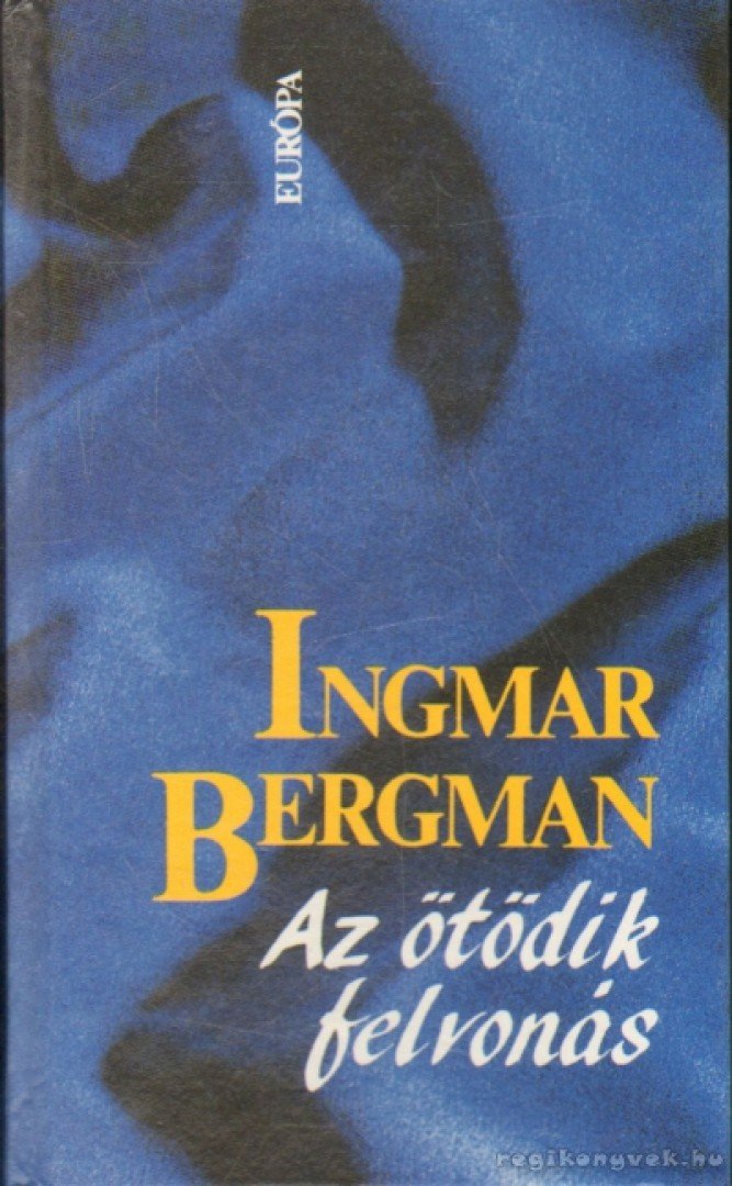 Ingmar Bergman - Az ötödik felvonás [antikvár]