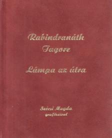 Rabindranáth Tagore - Lámpa az útra [antikvár]