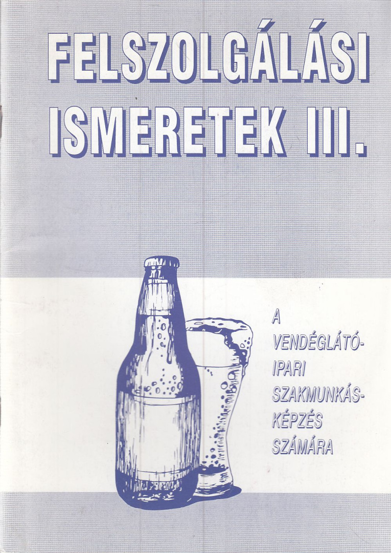 Dr. Oláh Péter - Felszolgálási ismeretek III. [antikvár]