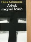 Nikosz Kazantzakisz - Akinek meg kell halnia [antikvár]