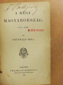 Grünwald Béla - A régi Magyarország [antikvár]