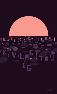 Babiczky Tibor - Kivilágított ég [antikvár]
