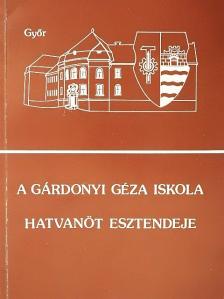Kallós Károlyné - A Gárdonyi Géza Iskola hatvanöt esztendeje [antikvár]