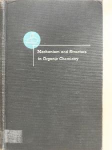 Edwin S. Gould - Mechanism and Structure in Organic Chemistry [antikvár]