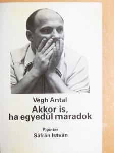 Végh Antal - Akkor is, ha egyedül maradok [antikvár]