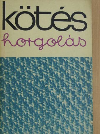Faragó György - Kötés-horgolás 1968 [antikvár]