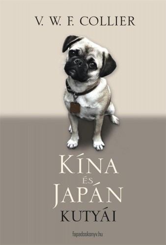 Collier V. W. F. - Kína és Japán kutyái [eKönyv: epub, mobi]