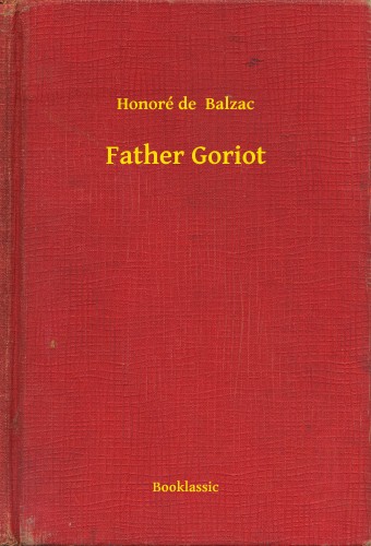 Honoré de Balzac - Father Goriot [eKönyv: epub, mobi]