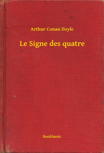 Arthur Conan Doyle - Le Signe des quatre [eKönyv: epub, mobi]