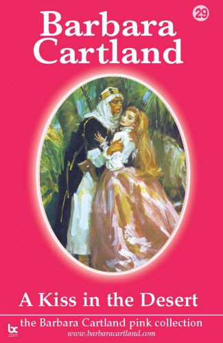 Barbara Cartland - A Kiss In The Desert [eKönyv: epub, mobi]