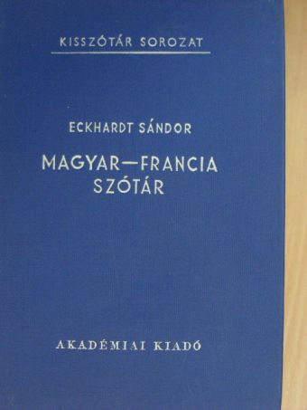 Eckhardt Sándor - Magyar-francia szótár [antikvár]