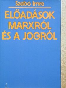 Szabó Imre - Előadások Marxról és a jogról [antikvár]