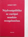 Komját Irén - Népfrontpolitika az európai munkásmozgalomban [antikvár]