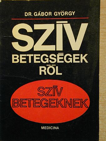 Dr. Gábor György - Szívbetegségekről szívbetegeknek [antikvár]