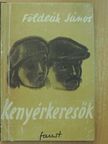 Földeák János - Kenyérkeresők [antikvár]