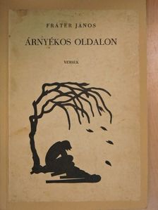 Fráter János - Árnyékos oldalon [antikvár]