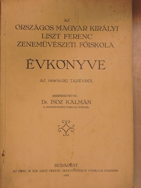 Az Országos Magyar Királyi Liszt Ferenc Zeneművészeti Főiskola Évkönyve az 1934/35-iki tanévről [antikvár]