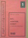 Csóka Mária - Mit, hogyan, miért? az egészség védelmében [antikvár]
