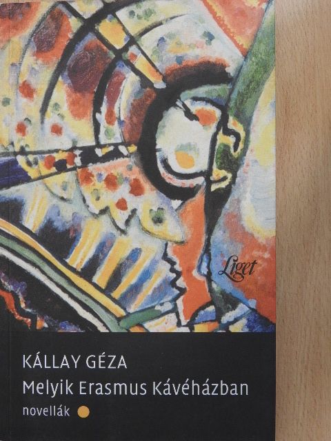 Kállay Géza - Melyik Erasmus kávéházban [antikvár]