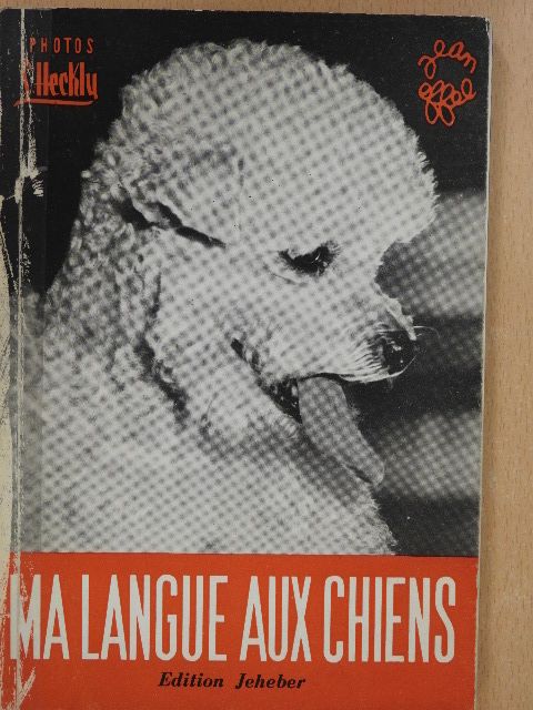 Jean Effel - Ma langue aux chiens [antikvár]